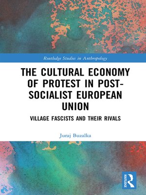 cover image of The Cultural Economy of Protest in Post-Socialist European Union